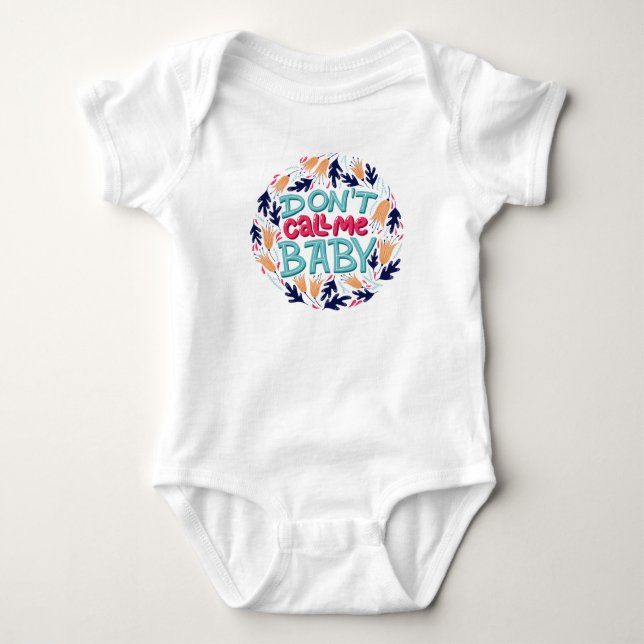 Don't call me baby  bodysuit (Front)