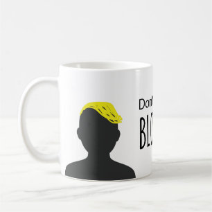 Don't Call Me Blondie Coffee Mug