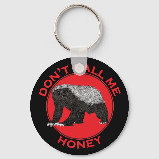 Dont Call Me Honey Badger Funny Badass Animal Red Keychain (Front)