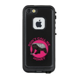 Don't Call Me Honey Honey Badger Pink Feminist Art LifeProof FRĒ iPhone SE/5/5s Case