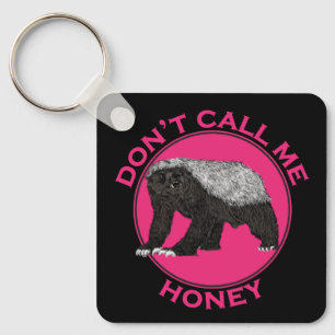 Dont Call Me Honey Pink Feminist Honey Badger Art Keychain