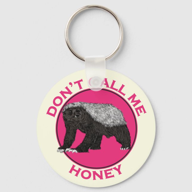 Dont Call Me Honey Pink Feminist Honey Badger Art Keychain (Front)