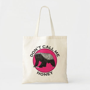 Dont Call Me Honey Pink Feminist Honey Badger Art Tote Bag