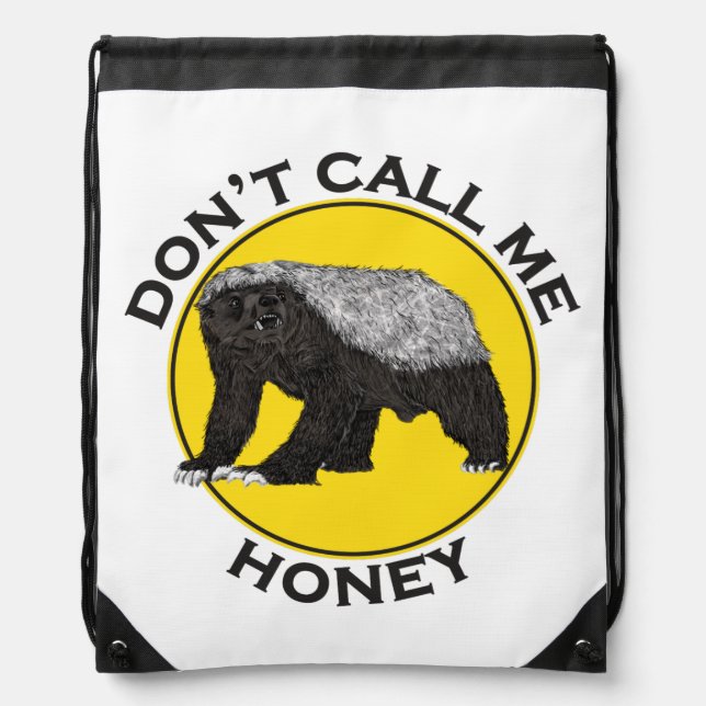 Dont Call Me Honey Quote Honey Badger Drawstring Bag (Front)