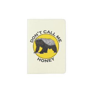Dont Call Me Honey Quote Honey Badger Passport Holder