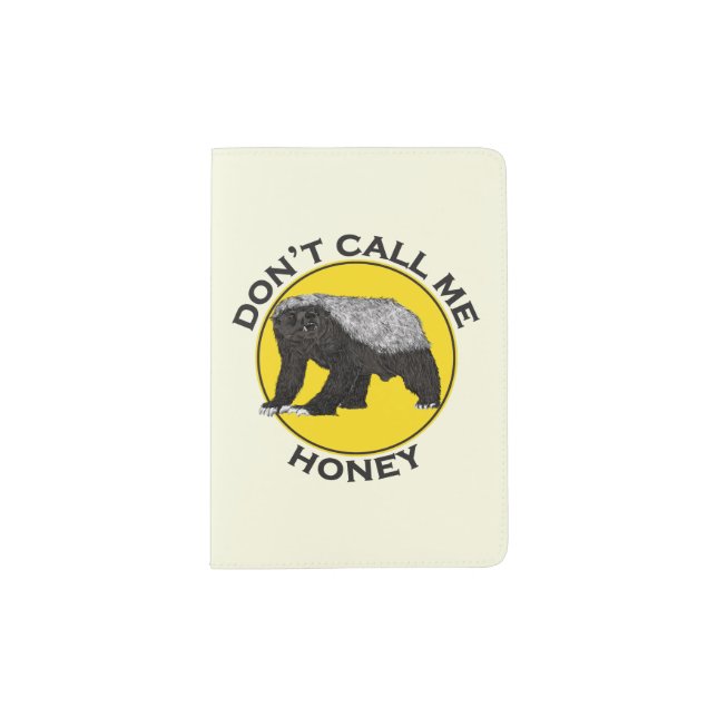 Dont Call Me Honey Quote Honey Badger Passport Holder (Front)