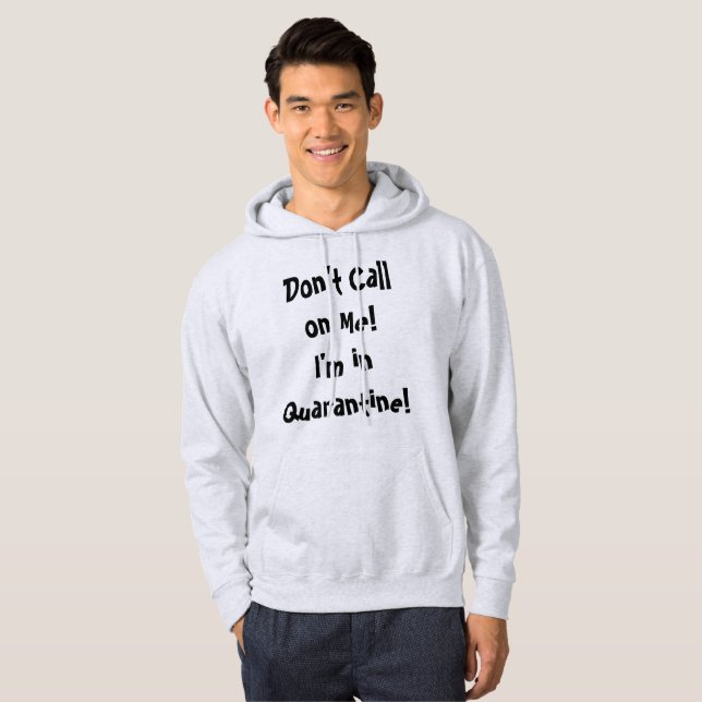 Don't Call Me Quarantine Hoodie (Front Full)