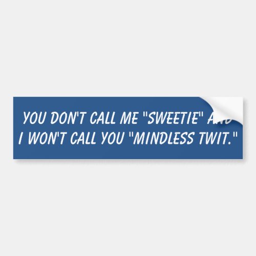 Dont Call Me Sweetie Bumper Sticker