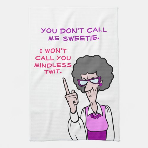 Dont Call Me Sweetie Mindless Twit Kitchen Towel