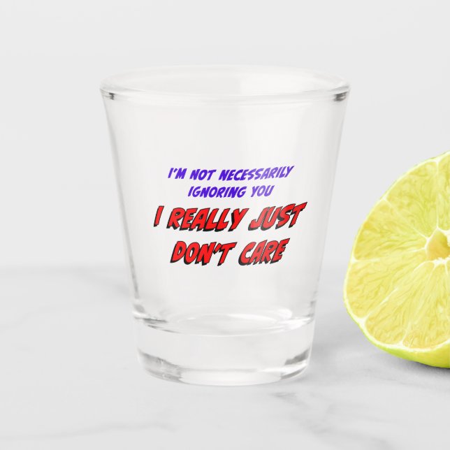 Dont Care Shot Glass (Front)