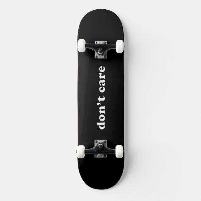 Don't Care Skateboard (Front)