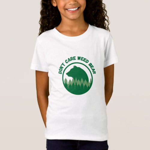 Dont Care Weed Bear T_Shirt