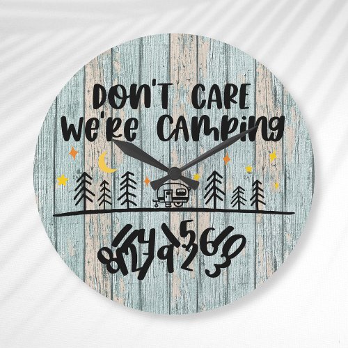 Dont Care Were Camping Wooden Planks Rustic Fun Large Clock