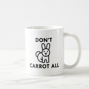 Don't Carrot All Coffee Mug