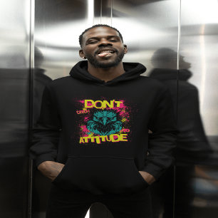 Don't Catch No Attitude - Sarcastic Hoodie