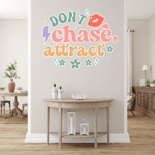 Don't Chase Attract Inspirational Quote Wall Decal
