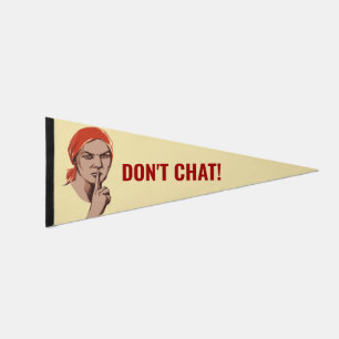Don't Chat Pennant Flag