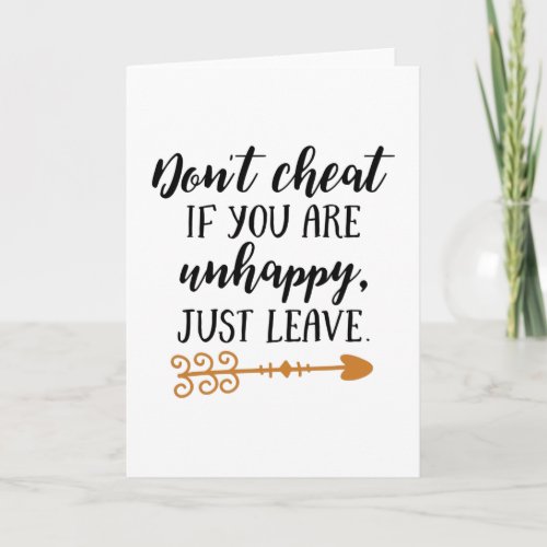 Dont cheat if you are unhappy just leave card