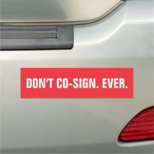 DON'T CO-SIGN. EVER. Red and White Template Car Magnet