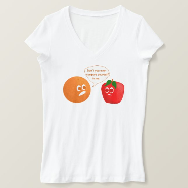 Don't compare apples to oranges T-Shirt (Design Front)