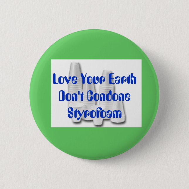 Don't Condone Styrofoam Button (Front)