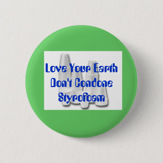 Don't Condone Styrofoam Button