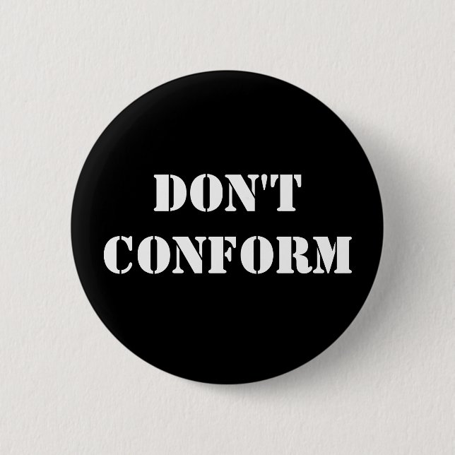 Don't Conform Pinback Button (Front)