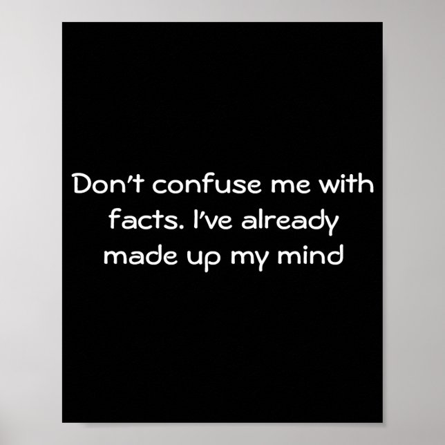 Dont Confuse Me With Facts  Poster (Front)