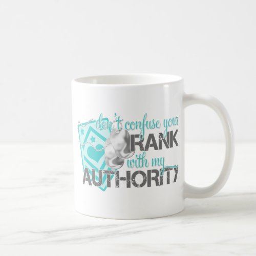 Dont Confuse Your Rank With My Authority Coffee Mug