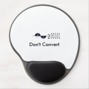 Dont Convert Gel Mouse Pad
