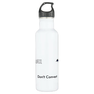 Dont Convert Stainless Steel Water Bottle