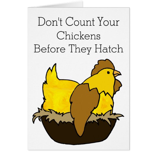 Don't Count Your Chickens Before They Hatch Cards (Front)