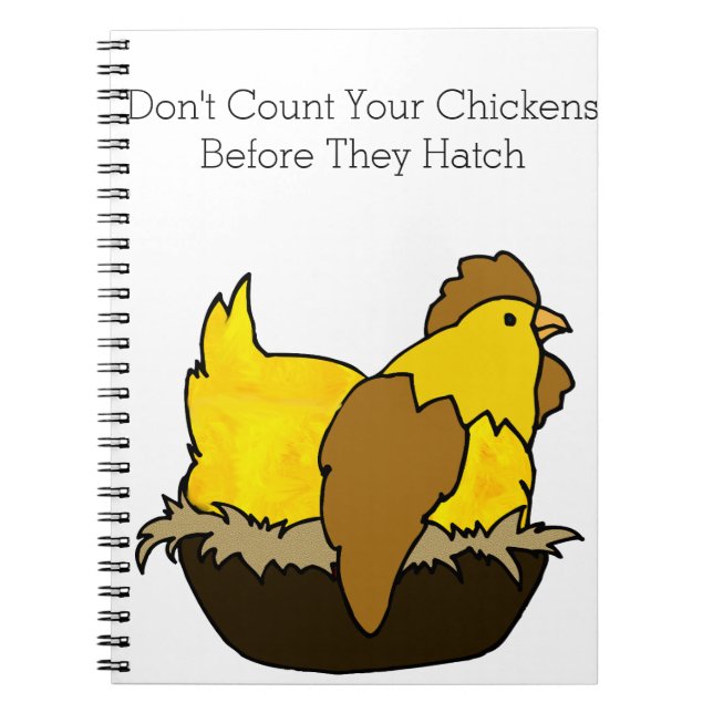 Don't Count Your Chickens Before They Hatch Notebook (Front)