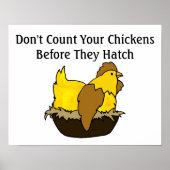 Don't Count Your Chickens Before They Hatch Poster | Zazzle