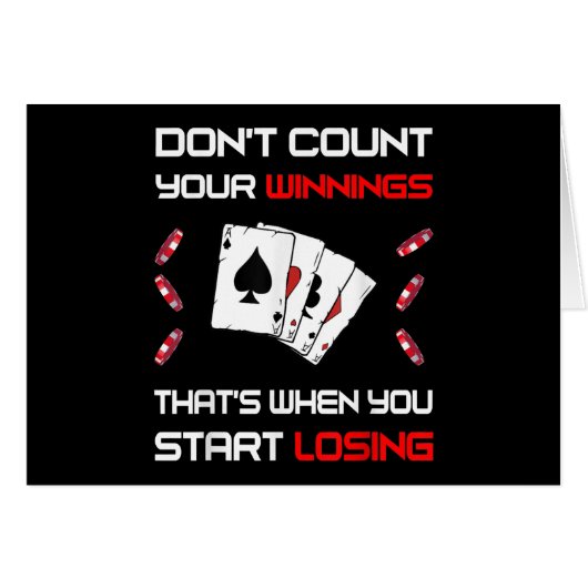 Don't Count Your Win That's When You Start Losing Cards (Front Horizontal)