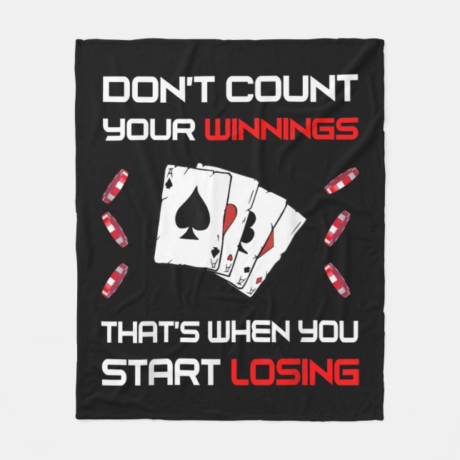 Don't Count Your Win That's When You Start Losing Fleece Blanket (Front)