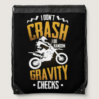 Don't Crash I Do Random Gravity Checks Motocross Drawstring Bag