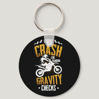 Don't Crash I Do Random Gravity Checks Motocross Keychain