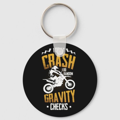 Dont Crash I Do Random Gravity Checks Motocross Keychain
