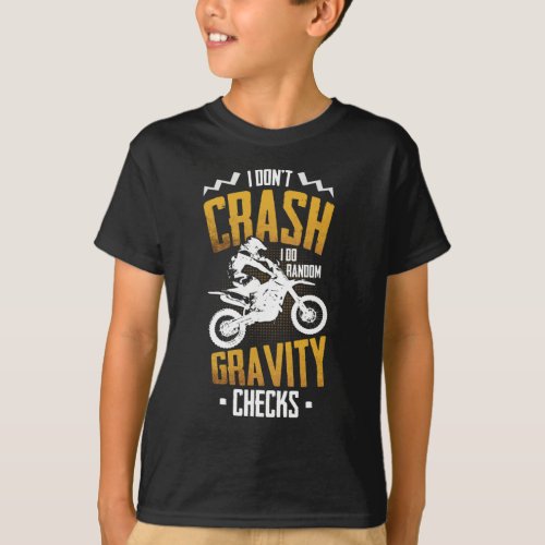 Dont Crash I Do Random Gravity Checks Motocross T_Shirt