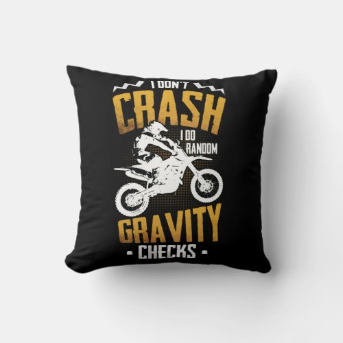 Dont Crash I Do Random Gravity Checks Motocross Throw Pillow
