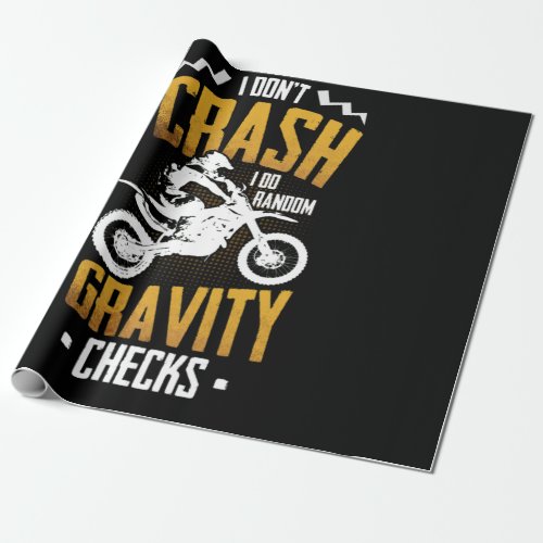 Dont Crash I Do Random Gravity Checks Motocross Wrapping Paper