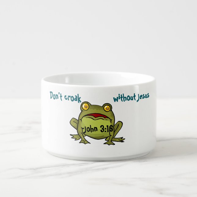 Don't croak without Jesus Bowl (Center)