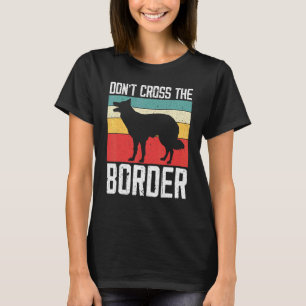 Don't Cross The Border Collie Dog  Puppy Paw Love T-Shirt