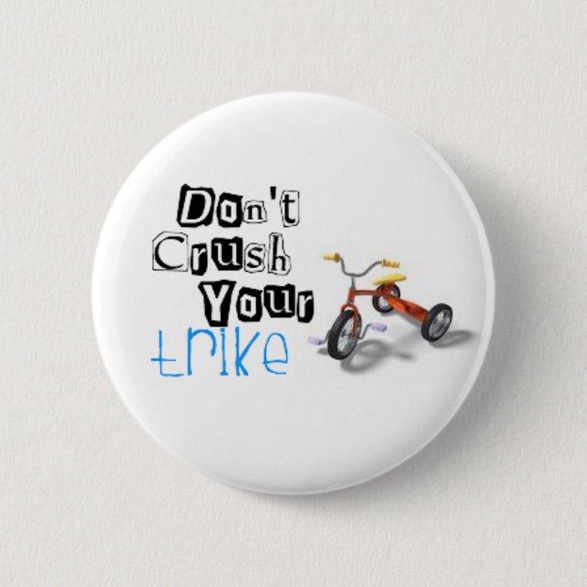 don't crush your trike button (Front)