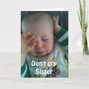 DON'T CRY SISTER ***60th BIRTHDAY*** Card