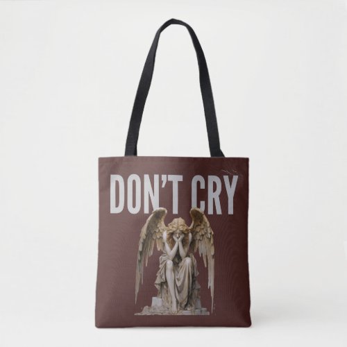 DONT CRY  TOTE BAG