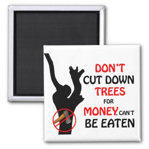 Dont cut down trees custom print magnet