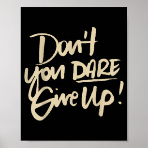 Dont Dare Give Up Suicide Prevention Awareness Poster