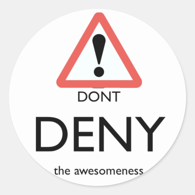 dont deny the awesomeness........ stickers (Front)